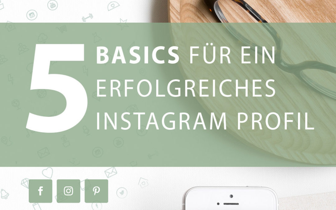 5 BASICS FÜR EIN ERFOLGREICHES PROFIL